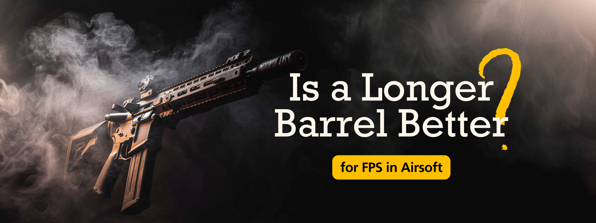 Is a Longer Barrel Better for FPS in Airsoft