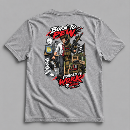 Born To Pew Forced To Work Dead Rag Airsoft T Shirt Grey