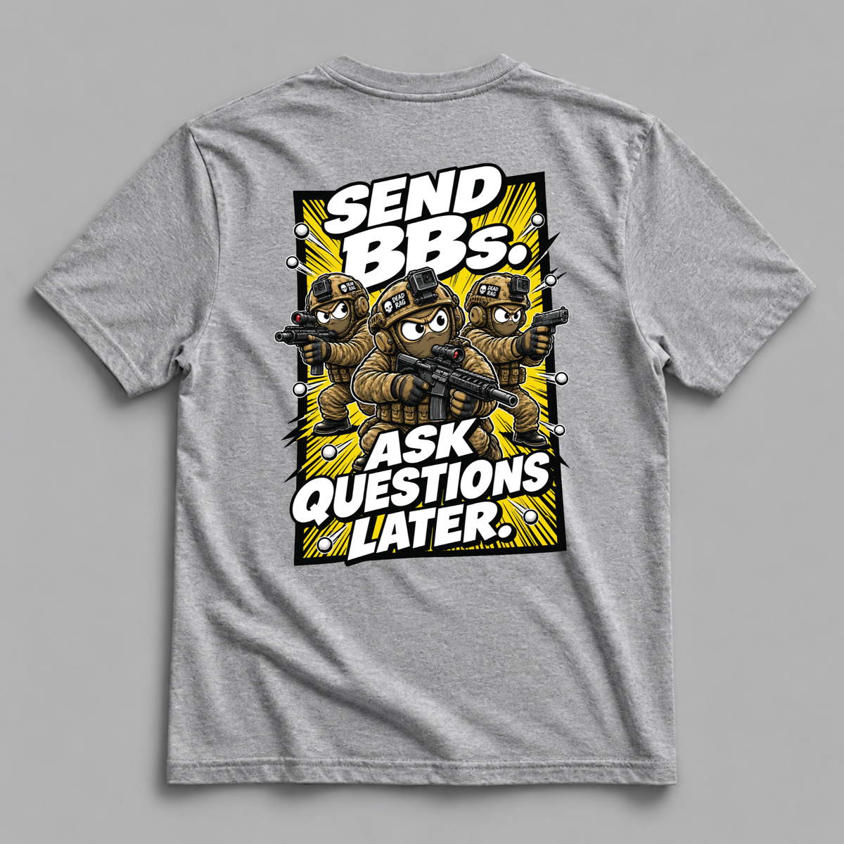 Send BBs and Ask Questions Later Airsoft T-shirt Grey