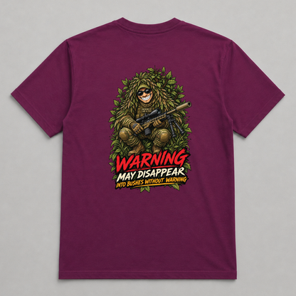 Warning: May Disappear Into Bushes Without Warning