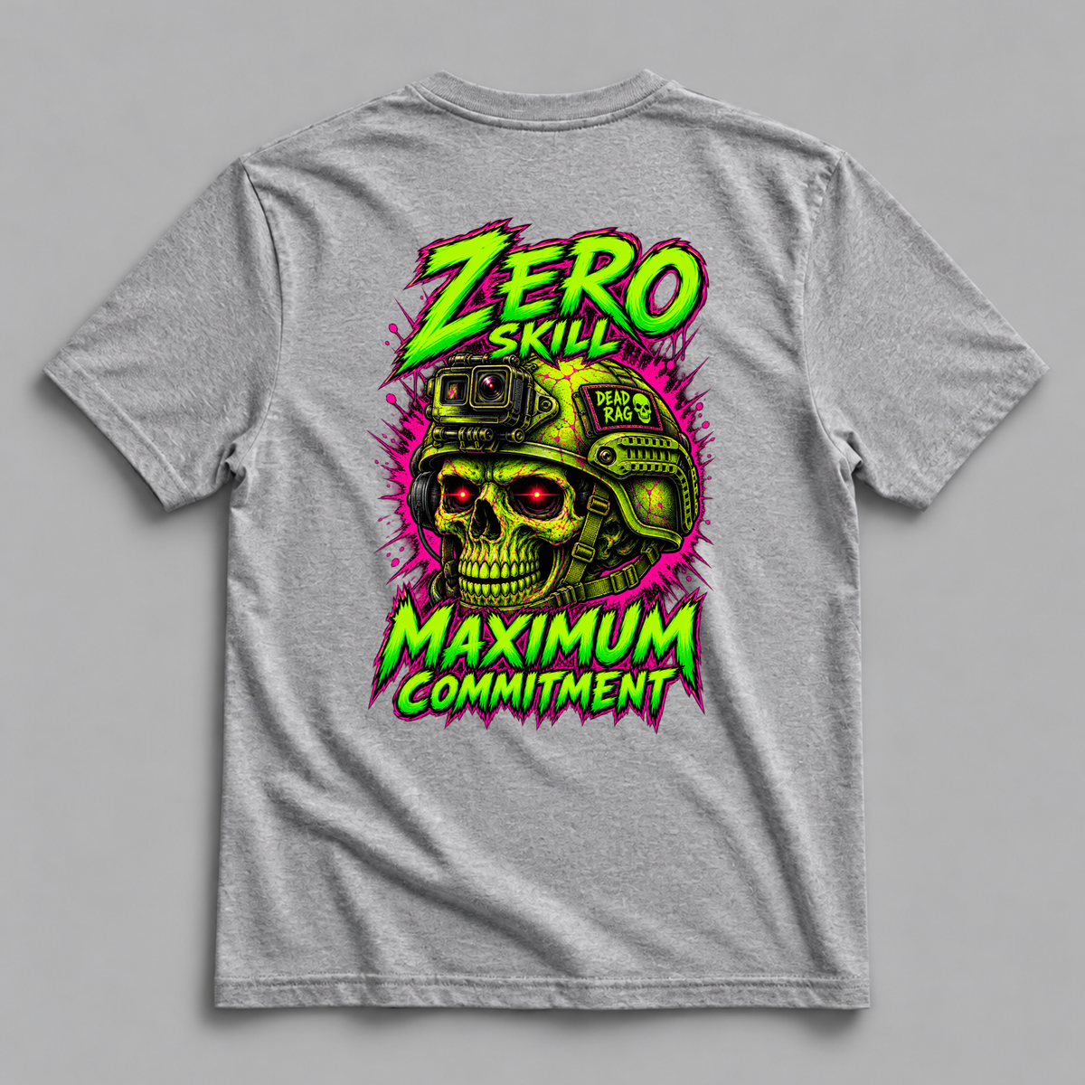 Zero Skill Maximum Commitment Dead Rag Airsoft T shirt Grey